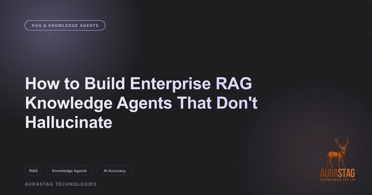 How to Build Enterprise RAG Knowledge Agents That Don't Hallucinate
